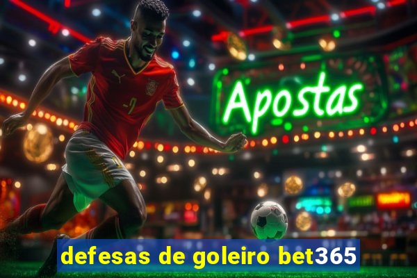 defesas de goleiro bet365